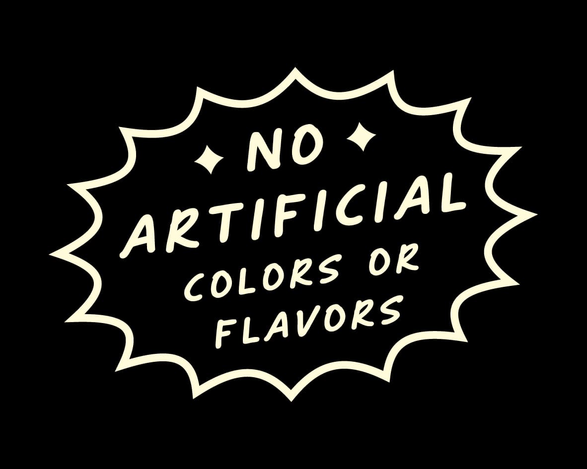 Text on a starburst shape reads: No artificial colors or flavors on a black background.