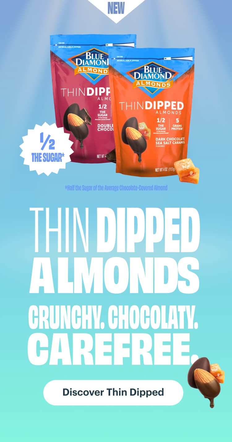New Thin Dipped Almonds. Crunchy, Chocolaty, Carefree.